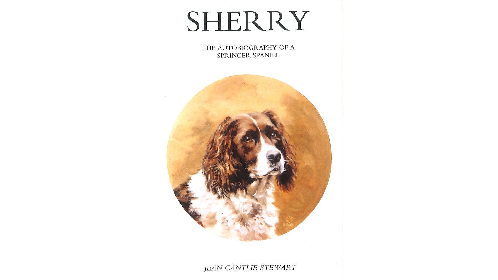 Sherry The Autobiography of a Springer Spaniel